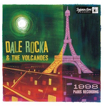Dale Rocka & The Volcanoes - 1998 Paris Recordings ( ltd 10" )